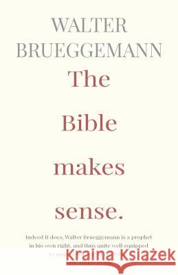 The Bible Makes Sense Walter Brueggemann 9780867165586