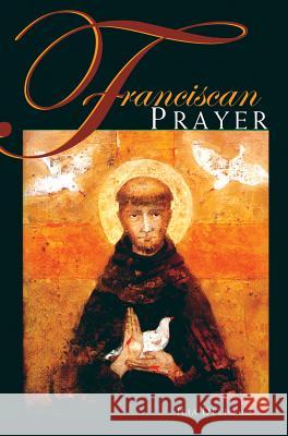 Franciscan Prayer Ilia Delio 9780867166149 Saint Anthony Messenger Press