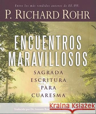 Spa-Encuentros Maravillosos = Wonderful Encounters = Wonderful Encounters Rohr, Richard 9780867169881 Saint Anthony Messenger Press