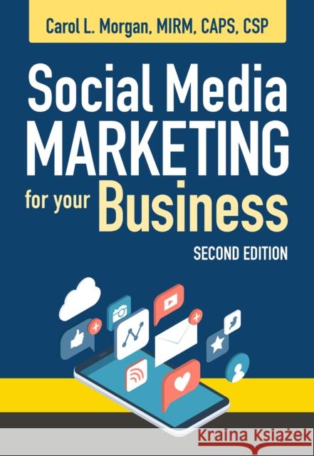 Social Media Marketing for Your Business, Second Edition Carol L. Morgan 9780867188172 Builderbooks