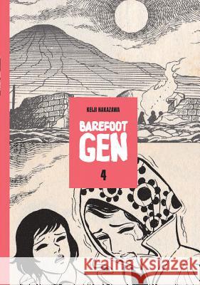 Barefoot Gen #4: Out Of The Ashes Keiji Nakazawa Project Gen 9780867195958 Last Gasp