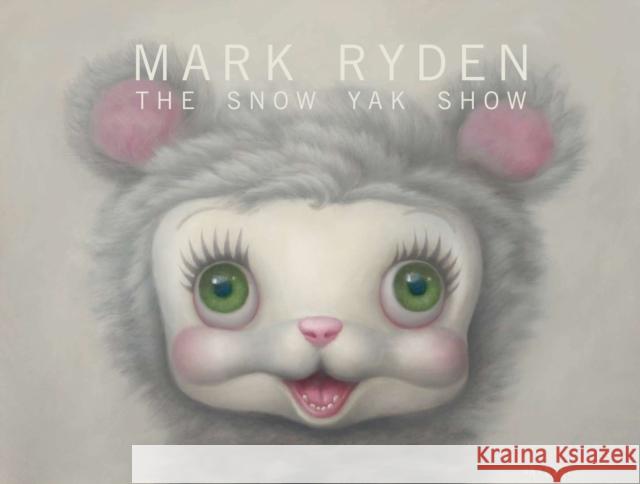 The Snow Yak Show Mark Ryden 9780867197372