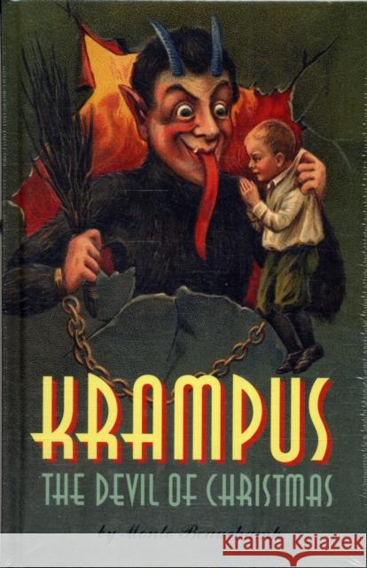 Krampus: The Devil of Christmas Beauchamp, Monte 9780867197471 Last Gasp