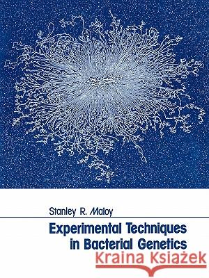 Experimental Techniques in Bacterial Genetics Stanley Maloy 9780867201185