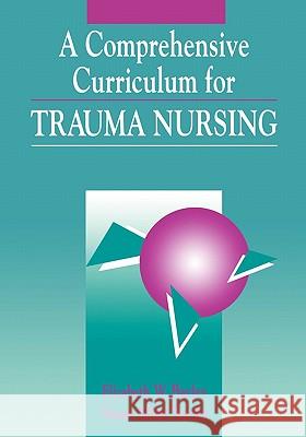Pod- Trauma Nursing: Comprehensive Curriculum Elizabeth W. Bayley Turcke                                   Bayley 9780867203318 Jones & Bartlett Publishers