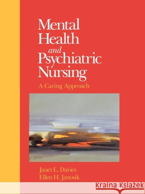 Mental Health and Psychiatric Nursing Davies, Janet L. 9780867204421 JONES AND BARTLETT PUBLISHERS, INC