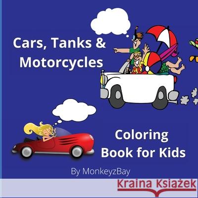 Cars, Tanks & Motorcycles: Coloring book for kids Monkeyzbay 9780867853971 