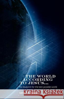 The World According to Jesus ...: his blueprint for the best possible world Parkinson, Lorraine 9780867862317