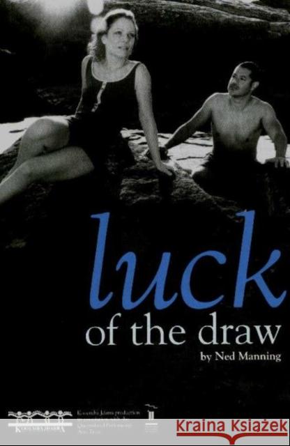 Luck of the Draw Ned Manning 9780868196350 CURRENCY PRESS PTY LTD