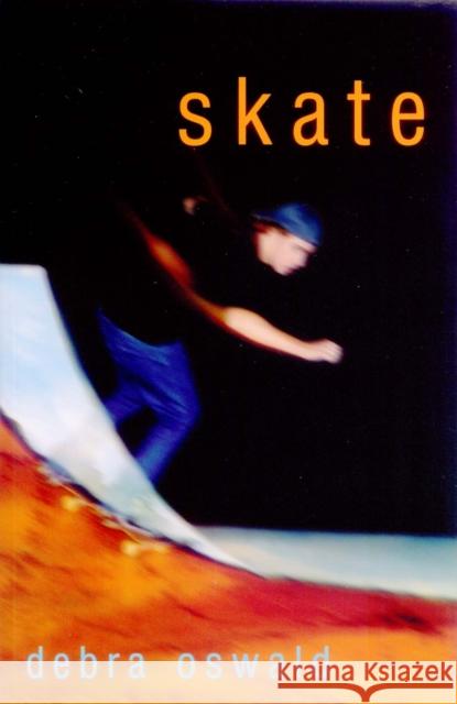 Skate Debra Oswald 9780868197272 CURRENCY PRESS PTY LTD