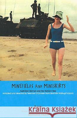 MINEFIELDS AND MINISKIRTS Terence O'connell 9780868197623 CURRENCY PRESS PTY LTD