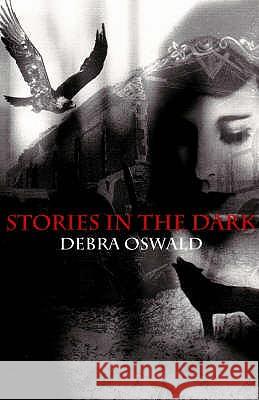 STORIES IN THE DARK Debra Oswald 9780868198316 CURRENCY PRESS PTY LTD