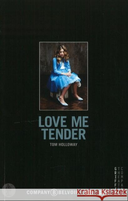 Love Me Tender  Holloway, Tom 9780868198699