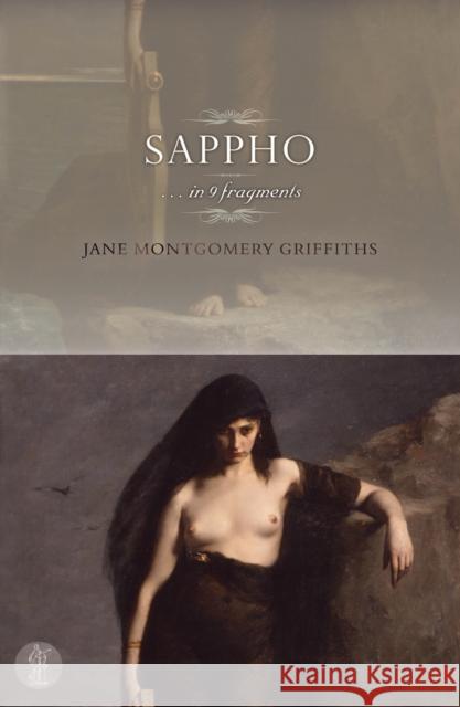 Sappho ... in nine fragments Griffiths, Jane Montgomery 9780868198866 