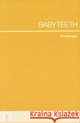 Baby Teeth  Kalnejais, Rita 9780868199269 