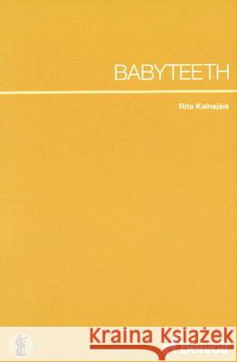 Baby Teeth  Kalnejais, Rita 9780868199269 