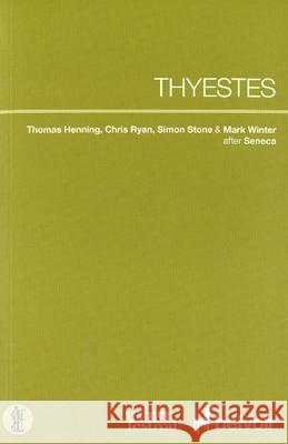 Thyestes (After Seneca) Thomas Henning 9780868199276