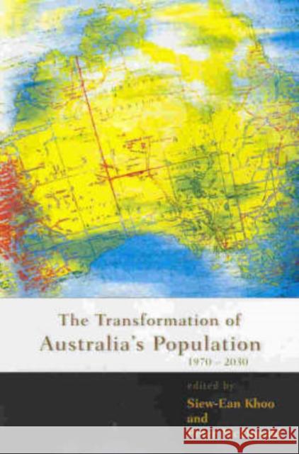 The Transformation of Australia's Population: 1970-2030 Khoo, Siew-An 9780868405025