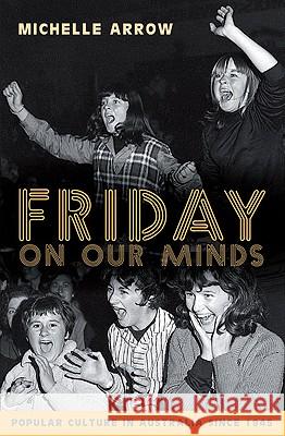 Friday on Our Minds Michelle Arrow 9780868406626 University of New South Wales Press