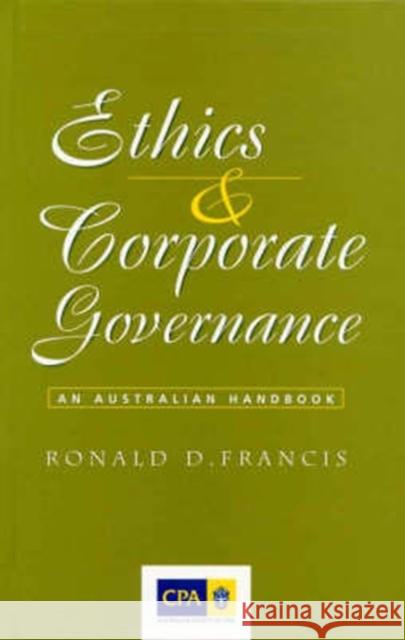 Ethics and Corporate Governance: An Australian Handbook Ronald D. Francis 9780868406824