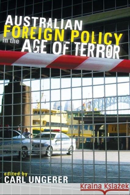 Australian Foreign Policy in the Age of Terror Carl Ungerer 9780868408156