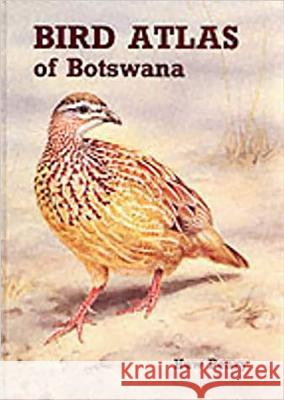Bird Atlas of Botswana Huw Penry Huw Penry Andre Jahns 9780869808955 University of Kwazulu Natal Press