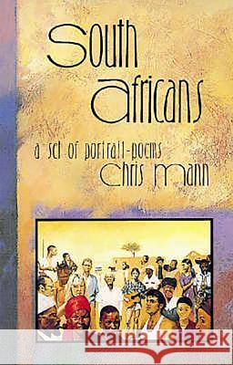 South Africans : A Set of Portrait Poems Chris Mann 9780869809228 University of Kwazulu Natal Press