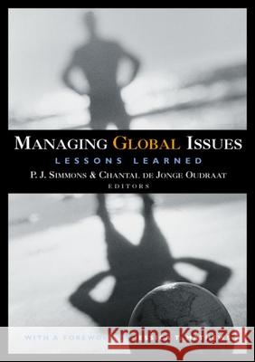 Managing Global Issues: Lessons Learned Chantal De Jonge Oudraat, P J Simmons 9780870031830