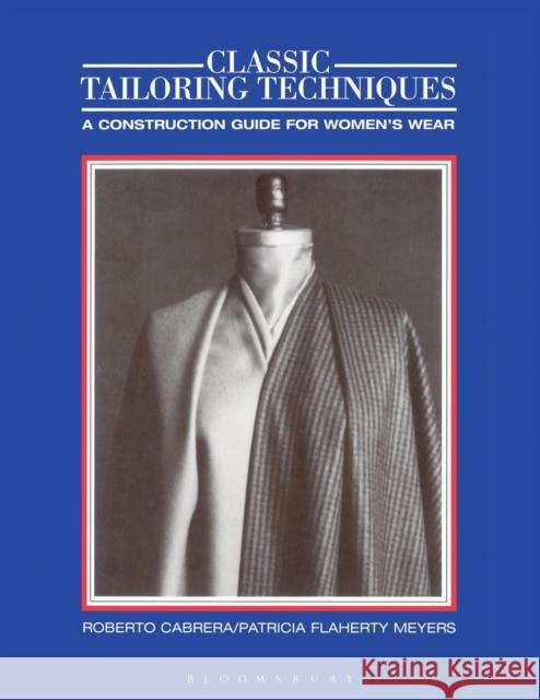 Classic Tailoring Techniques: A Construction Guide for Women's Wear Cabrera, Roberto 9780870054358 0