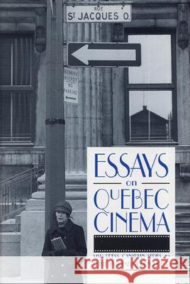 Essays on Quebec Cinema Joseph I. Donohoe 9780870132940 Michigan State University Press