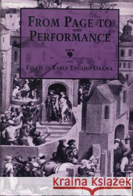 From Page to Performance: Essays in Early English Drama John A. Alford 9780870137730