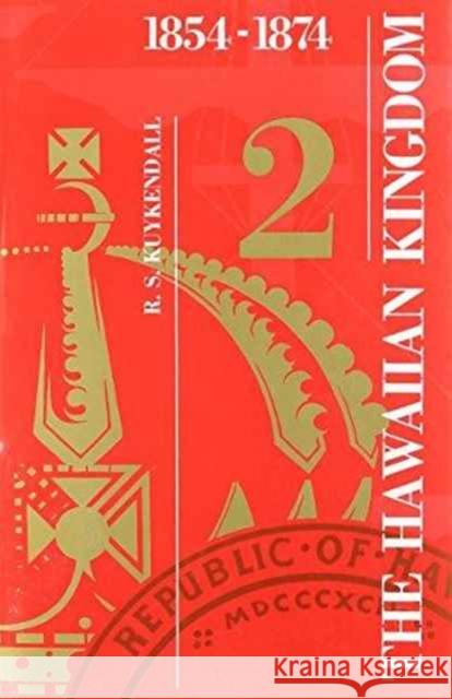 The Hawaiian Kingdom--Volume 2: Twenty Critical Years, 1854-1874 Kuykendall, Ralph S. 9780870224324 University of Hawaii Press