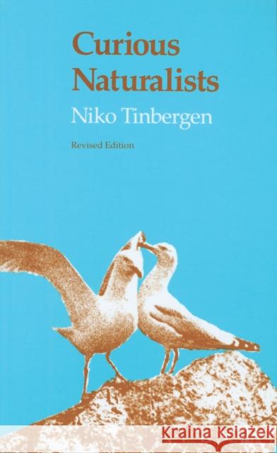 Curious Naturalists Niko Tinbergen 9780870234569 University of Massachusetts Press