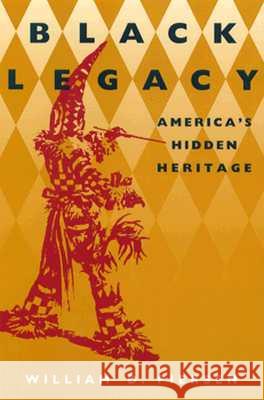 Black Legacy: America's Hidden Heritage Piersen, William D. 9780870238598 University of Massachusetts Press