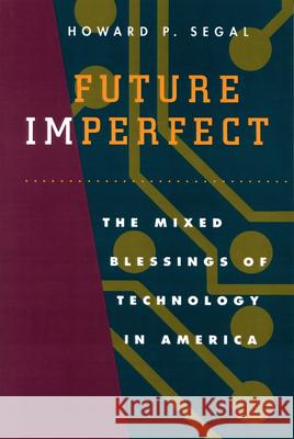 Future Imperfect Howard P. Segal 9780870238826 University of Massachusetts Press