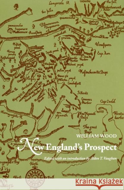 New England's Prospect William Wood Alden T. Vaughan 9780870238901 University of Massachusetts Press