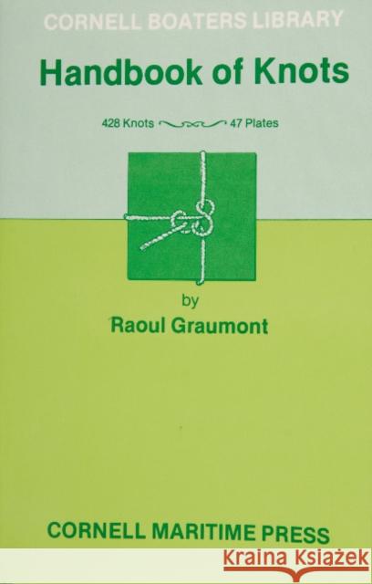 Handbook of Knots Raoul Graumont 9780870330308 Cornell Maritime Press