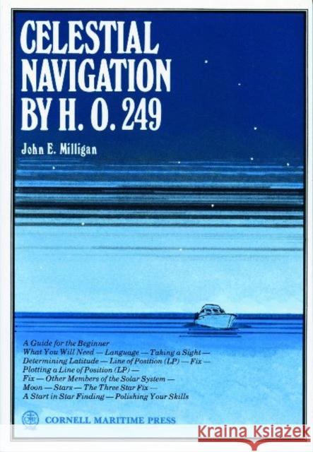 Celestial Navigation by H.O.249 John E. Milligan 9780870331916