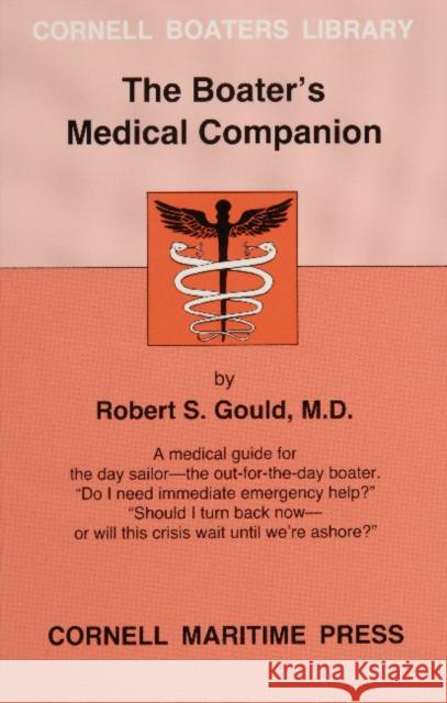 The Boater's Medical Companion Gould, Robert S. 9780870334023 Cornell Maritime Press