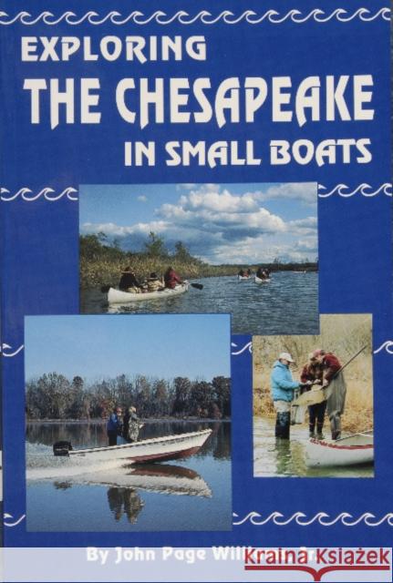 Exploring the Chesapeake in Small Boats John P. Williams 9780870334290 Tidewater Publishers