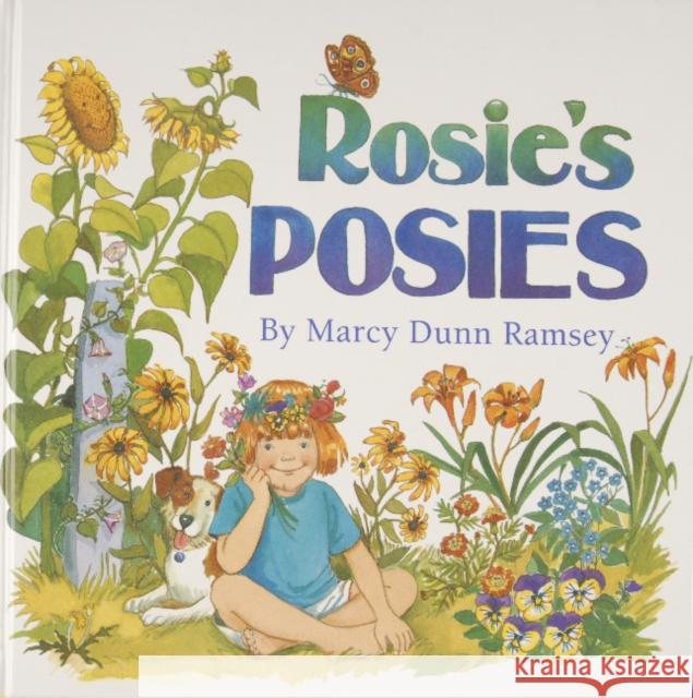 Rosie's Posies [With Seed Packets] Marcy Dunn Ramsey 9780870334726 Tidewater Publishers