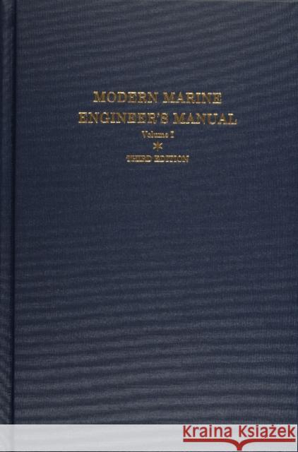 Modern Marine Engineer’s Manual: Volume I  9780870334962 Cornell Maritime Press