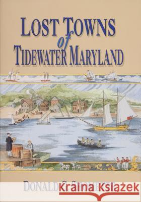 Lost Towns of Tidewater, Maryland Donald G. Shomette 9780870335273