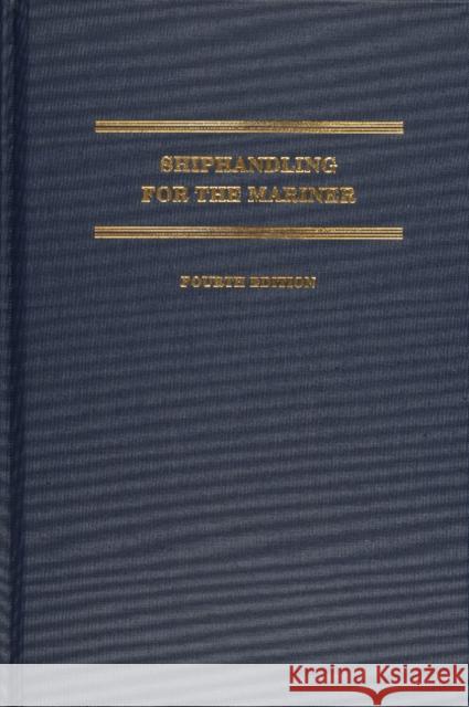 Shiphandling for the Mariner Daniel H. MacElrevey Daniel E. MacElrevey Earl R. McMillin 9780870335587 Cornell Maritime Press