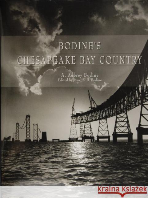 Bodine's Chesapeake Bay Country A. Aubrey Bodine Jennifer Bodine 9780870335624 Tidewater Publishers