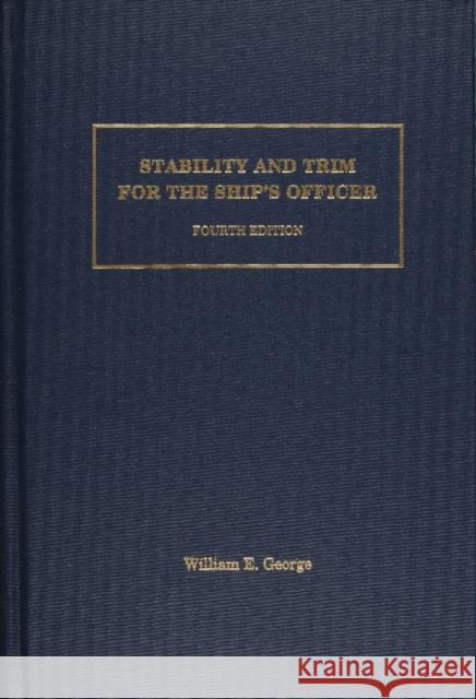 Stability and Trim for the Ship's Officer William E. George 9780870335648