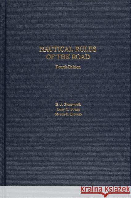 Nautical Rules of the Road Steven D. Browne B. A. Farnsworth Larry C. Young 9780870335785 Cornell Maritime Press