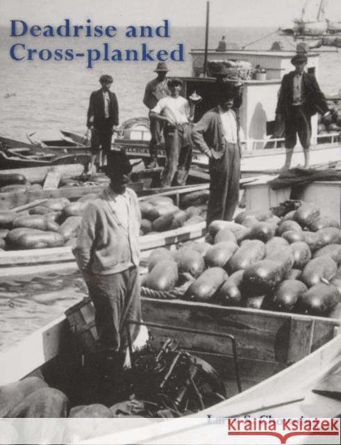 Deadrise and Cross-Planked Larry S. Chowning 9780870335884 Tidewater Publishers