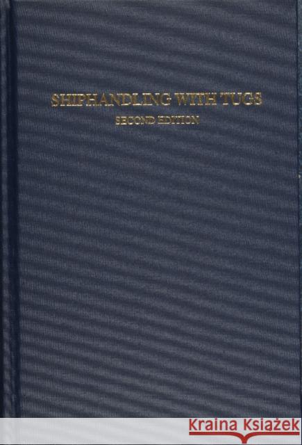 Shiphandling with Tugs Jeff Slesinger Jeffrey Slesinger 9780870335983 Cornell Maritime Press