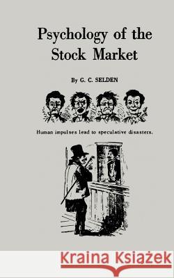 Psychology of the Stock Market G. C. Selden James L. Fraser 9780870340161 Fraser Pub. Co.